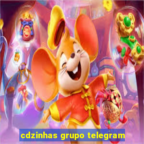 cdzinhas grupo telegram